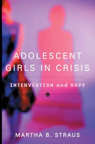 Бумажная книга «Adolescent Girls in Crisis: Intervention and Hope», автор Марта Б. Штраус - фото №1