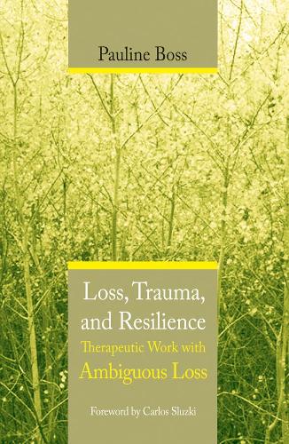 Бумажная книга «Loss, Trauma, and Resilience: Therapeutic Work With Ambiguous Loss», автор Полина Босс - фото №1
