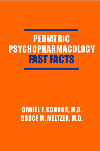 Паперова книга «Pediatric Psychopharmacology: Fast Facts», авторів Брюс М. Мельцер, Деніел Ф. Коннор - фото №1