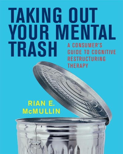 Бумажная книга «Taking Out Your Mental Trash: A Consumer's Guide to Cognitive Restructuring Therapy», автор Риан Э. Макмаллин - фото №1