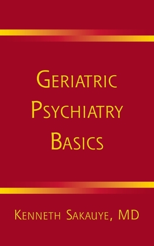 Бумажная книга «Geriatric Psychiatry Basics», автор Кеннет Сакауе - фото №1