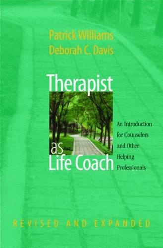 Бумажная книга «Therapist as Life Coach: An Introduction for Counselors and Other Helping Professionals», авторов Дебора К. Дэвис, Патрик Уильямс - фото №1