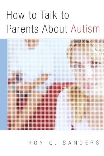 Бумажная книга «How to Talk to Parents About Autism», автор Рой К. Сандерс - фото №1