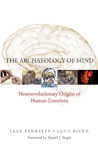 Бумажная книга «The Archaeology of Mind: Neuroevolutionary Origins of Human Emotions», авторов Яак Панксепп, Люси Бивен - фото №1