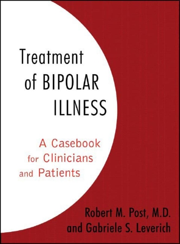 Бумажная книга «Treatment of Bipolar Illness: A Casebook for Clinicians and Patients», авторов Габриэле С. Леверих, Роберт М. Пост - фото №1