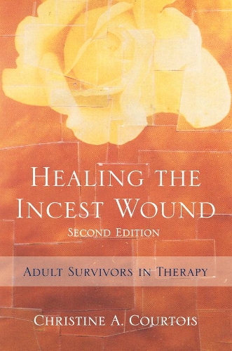 Бумажная книга «Healing the Incest Wound: Adult Survivors in Therapy», автор Кристина А. Куртуа - фото №1