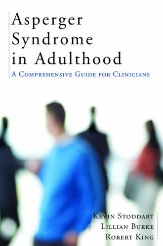 Паперова книга «Asperger Syndrome in Adulthood: A Comprehensive Guide for Clinicians», авторів Кевін Стоддарт, Ліліан Берк, Роберт Кінг - фото №1