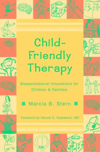 Бумажная книга «Child-Friendly Therapy: Biopsychosocial Innovations for Children and Families», автор Марсия Б. Штерн - фото №1