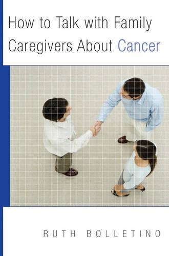 Бумажная книга «How to Talk with Family Caregivers About Cancer», автор Рут Боллетино - фото №1