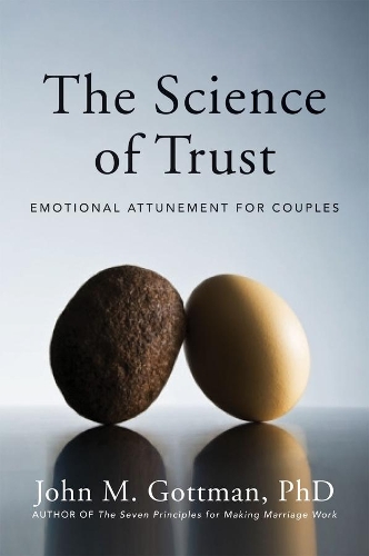 Бумажная книга «The Science of Trust: Emotional Attunement for Couples», автор Джон М. Готтман - фото №1