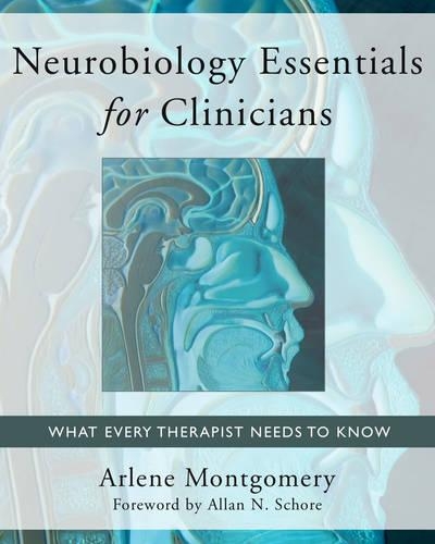Бумажная книга «Neurobiology Essentials for Clinicians: What Every Therapist Needs to Know», автор Арлин Монтгомери - фото №1