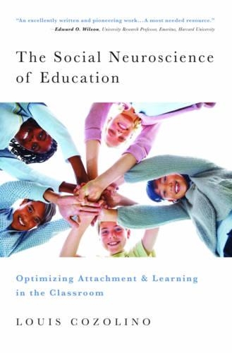 Паперова книга «The Social Neuroscience of Education: Optimizing Attachment and Learning in the Classroom», автор Луї Козоліно - фото №1
