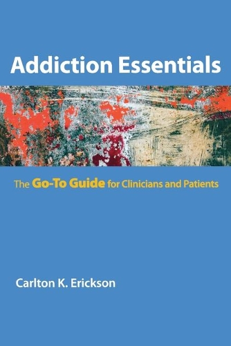 Бумажная книга «Addiction Essentials: The Go-To Guide for Clinicians and Patients», автор Карлтон К. Эриксон - фото №1