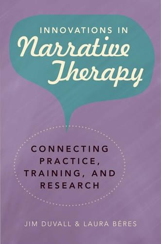 Бумажная книга «Innovations in Narrative Therapy: Connecting Practice, Training, and Research», авторов Джим Дюваль, Лаура Берез - фото №1