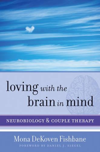 Бумажная книга «Loving with the Brain in Mind: Neurobiology and Couple Therapy», автор Мона ДеКовен Фишбейн - фото №1
