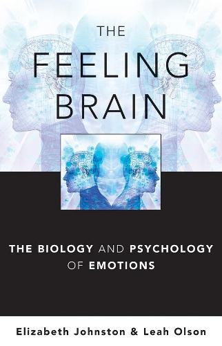 Бумажная книга «The Feeling Brain: The Biology and Psychology of Emotions», авторов Элизабет Джонстон, Лия Олсон - фото №1