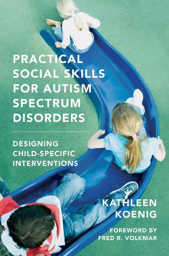 Бумажная книга «Practical Social Skills for Autism Spectrum Disorders: Designing Child-Specific Interventions», автор Кэтлин Кениг - фото №1