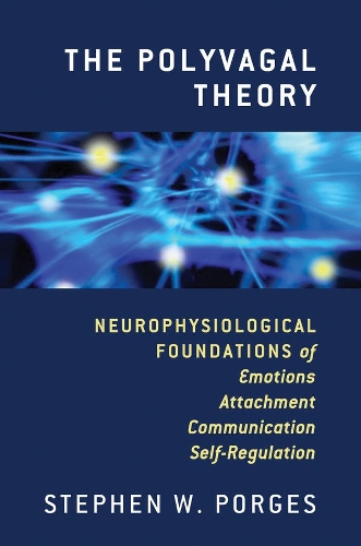 Бумажная книга «The Polyvagal Theory: Neurophysiological Foundations of Emotions, Attachment, Communication, and Self-regulation», автор Стивен В. Поргес - фото №1