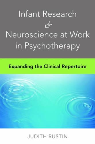Бумажная книга «Infant Research & Neuroscience at Work in Psychotherapy: Expanding the Clinical Repertoire», автор Джудит Растин - фото №1