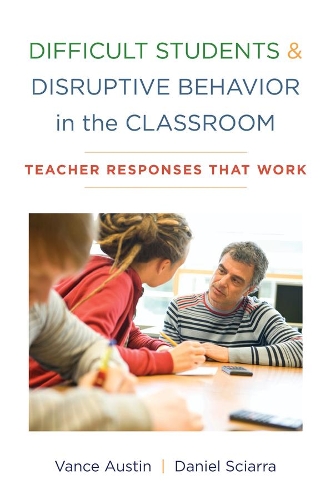 Паперова книга «Difficult Students and Disruptive Behavior in the Classroom: Teacher Responses That Work», авторів Деніел Скіарра, Венс Остін - фото №1