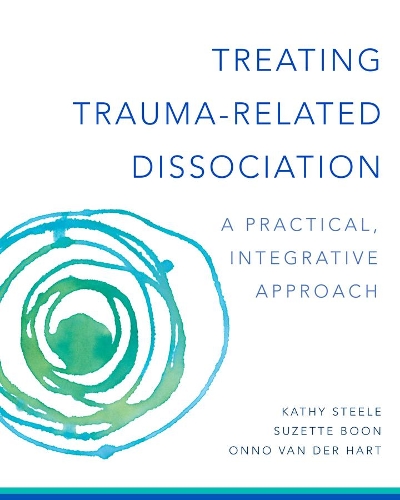 Бумажная книга «Treating Trauma-Related Dissociation: A Practical, Integrative Approach», авторов Кэти Стил, Онно Ван дер Харт, Сюзетт Бун - фото №1