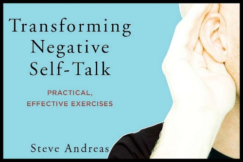 Бумажная книга «Transforming Negative Self-Talk: Practical, Effective Exercises», автор Стив Андреас - фото №1