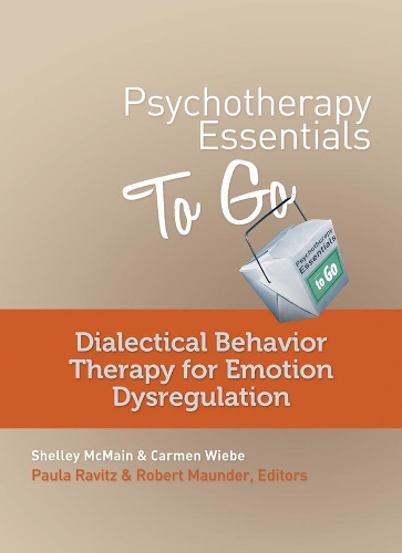 Паперова книга «Psychotherapy Essentials to Go: Dialectical Behavior Therapy for Emotion Dysregulation», авторів Кармен Вібе, Шеллі МакМейн - фото №1