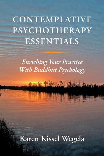 Паперова книга «Contemplative Psychotherapy Essentials: Enriching Your Practice with Buddhist Psychology», автор Карен Кіссель Вегела - фото №1