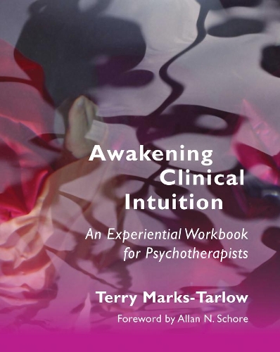 Бумажная книга «Awakening Clinical Intuition: An Experiential Workbook for Psychotherapists», автор Терри Маркс-Тарлоу - фото №1