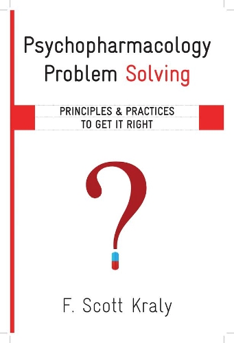 Бумажная книга «Psychopharmacology Problem Solving: Principles and Practices to Get It Right», автор Ф. Скотт Крали - фото №1