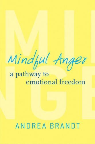 Бумажная книга «Mindful Anger: A Pathway to Emotional Freedom», автор Андреа Брандт - фото №1
