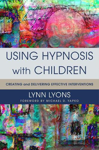 [object Object] «Using Hypnosis with Children: Creating and Delivering Effective Interventions», автор Линн Лайонс - фото №1