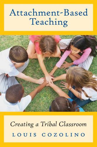 Паперова книга «Attachment-Based Teaching: Creating a Tribal Classroom», автор Луї Козоліно - фото №1
