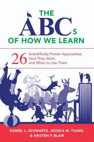 Бумажная книга «The ABCs of How We Learn: 26 Scientifically Proven Approaches, How They Work, and When to Use Them», авторов Дэниел Л. Шварц, Джессика М. Цанг, Кристен П. Блэр - фото №1