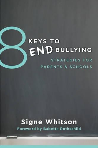 Бумажная книга «8 Keys to End Bullying: Strategies for Parents & Schools», автор Сигне Уитсон - фото №1