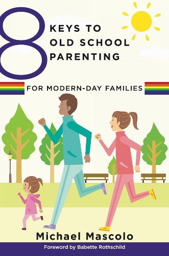 Паперова книга «8 Keys to Old School Parenting for Modern-Day Families», автор Майкл Масколо - фото №1