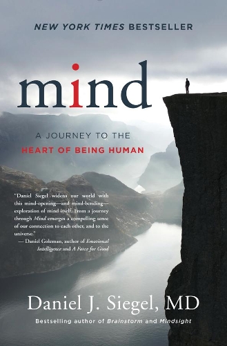 Бумажная книга «Mind: A Journey to the Heart of Being Human», автор Дэниел Дж. Сигел - фото №1