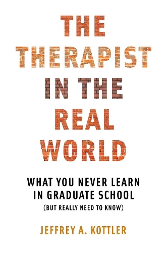 Бумажная книга «The Therapist in the Real World: What You Never Learn in Graduate School (But Really Need to Know)», автор Джеффери А. Коттлер - фото №1