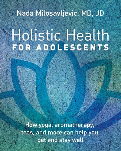 Бумажная книга «Holistic Health for Adolescents», автор Нада Милосавлевич - фото №1