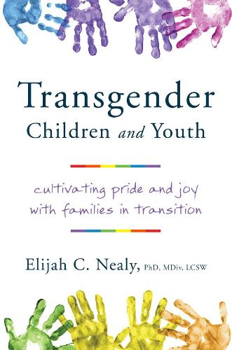Бумажная книга «Transgender Children and Youth: Cultivating Pride and Joy with Families in Transition», автор Элайджа К. Нили - фото №1