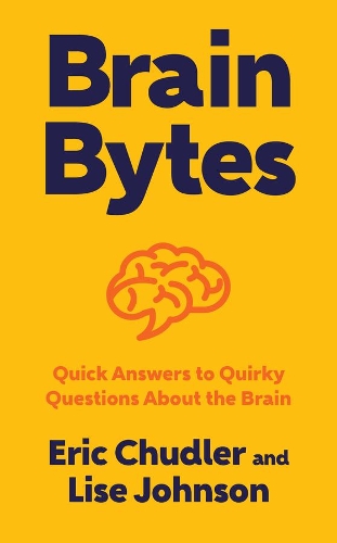 Паперова книга «Brain Bytes: Quick Answers to Quirky Questions About the Brain», авторів Ерік Чадлер, Ліза А. Джонсон - фото №1
