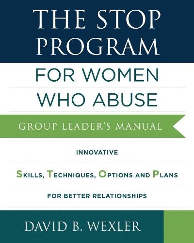 Бумажная книга «The STOP Program: For Women Who Abuse: Group Leader's Manual», автор Дэвид Б. Векслер - фото №1
