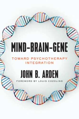 Паперова книга «Mind-Brain-Gene: Toward Psychotherapy Integration», автор Джон Арден - фото №1