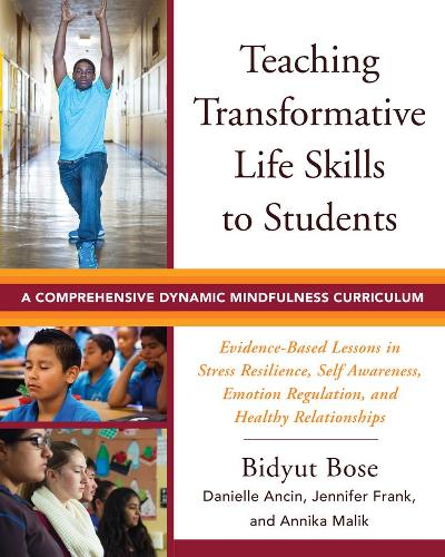 Бумажная книга «Teaching Transformative Life Skills to Students: A Comprehensive Dynamic Mindfulness Curriculum», авторов Анника Малик, Бидьют Босе, Даниэль Анчин, Дженнифер Фрэнк - фото №1