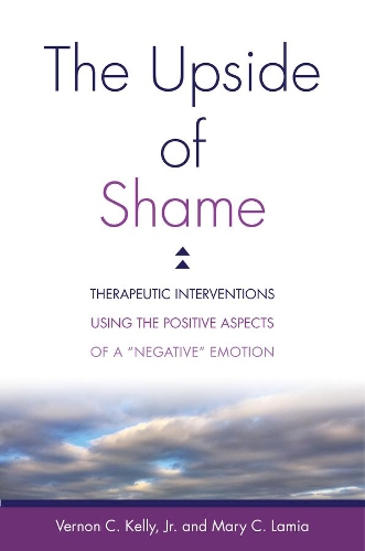 Бумажная книга «The Upside of Shame: Therapeutic Interventions Using the Positive Aspects of a "Negative" Emotion», авторов Мэри К. Ламиа, Вернон К. Келли - фото №1