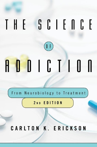 Бумажная книга «The Science of Addiction: From Neurobiology to Treatment», автор Карлтон К. Эриксон - фото №1