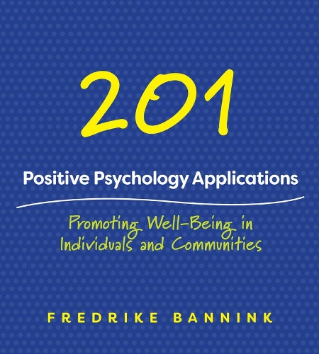 Бумажная книга «201 Positive Psychology Applications: Promoting Well-Being in Individuals and Communities», автор Фредрика Баннинк - фото №1