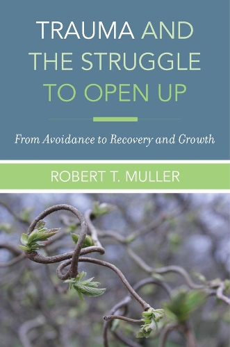 Бумажная книга «Trauma and the Struggle to Open Up: From Avoidance to Recovery and Growth», автор Роберт Т. Мюллер - фото №1