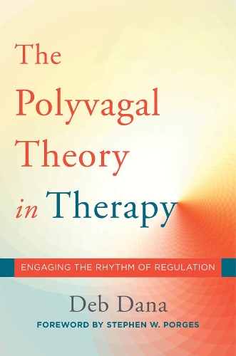 Бумажная книга «The Polyvagal Theory in Therapy: Engaging the Rhythm of Regulation», автор Деб Дана - фото №1