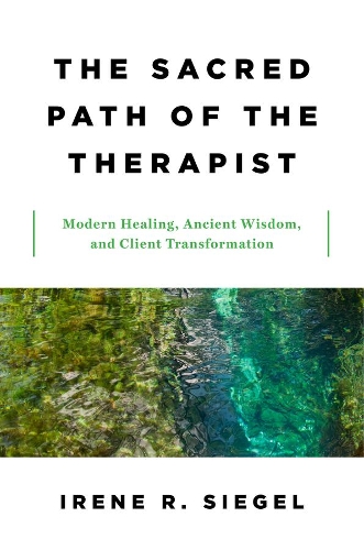 Бумажная книга «The Sacred Path of the Therapist: Modern Healing, Ancient Wisdom, and Client Transformation», автор Ирен Р. Сигел - фото №1